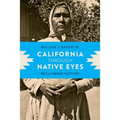California Through Native Eyes: Reclaiming History