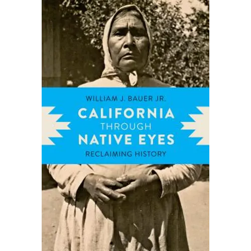 California Through Native Eyes: Reclaiming History