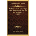An Encyclopedia Of Cottage, Farm, And Villa Architecture And Furniture V2 (1839)