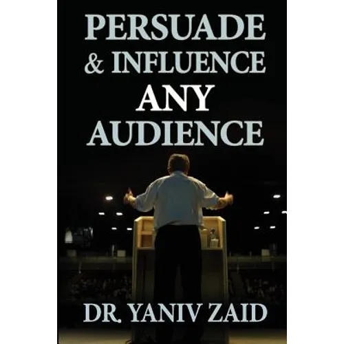 Persuade And Influence Any Audience: Public Speaking