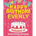 Happy Birthday Everly - The Big Birthday Activity Book: (Personalized Children's Activity Book)