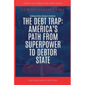 The Debt Trap: America's Path From Superpower To Debtor State