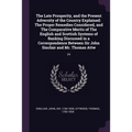 The Late Prosperity, and the Present Adversity of the Country Explained: The Proper Remedies Considered, and The Comparative Merits of The English and