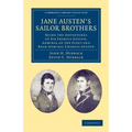Jane Austen's Sailor Brothers: Being the Adventures of Sir Francis Austen, G.C.B., Admiral of the Fleet and Rear-Admiral Charles Austen