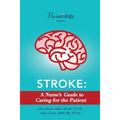 Stroke: A Nurse's Guide to Caring for the Patient