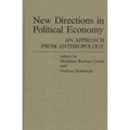 New Directions in Political Economy: An Approach from Anthropology
