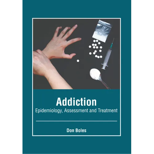 Addiction: Epidemiology, Assessment and Treatment