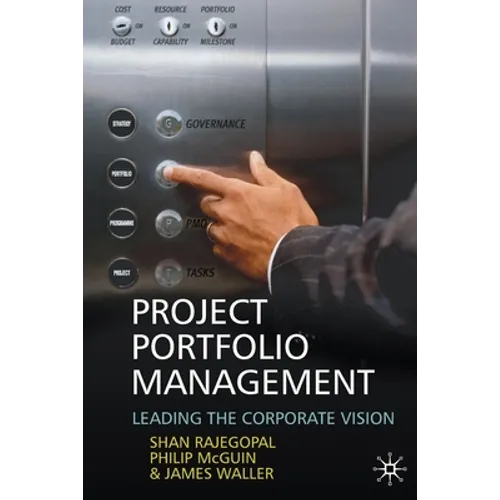 Project Portfolio Management: Leading the Corporate Vision