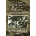 The 250th Field Artillery Men Remember World War II: The 250th Adapted to the Artillery Trademark: Shoot-Move-And-Communicate