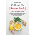 Colds and Flu Rescue Book: Home Remedies Guide