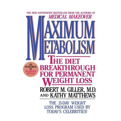 Maximum Metabolism: The Diet Breakthrough for Permanent Weight Loss