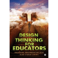 Design Thinking for Educators: Unleashing Imaginnovation Ideas Being Student Centric