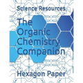 The Organic Chemistry Companion: Hexagon Paper