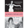Always Wear Joy: My Mother Bold and Beautiful