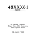 48xxx81: Sex, Lies and Videotapes, Floppy Discs, CD's, Computers, Power Trips and Racism