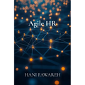 Agile HR: Transforming People Management for the Digital Age