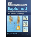 Basic Engineering Mechanics Explained, Volume 2: Motion and Energy