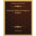 Aryan Sun-Myths the Origin of Religion