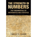 The Strength In Numbers: The Fundamentals of Mathematics and Statistics Revised Edition