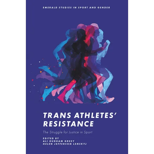 Trans Athletes' Resistance: The Struggle for Justice in Sport