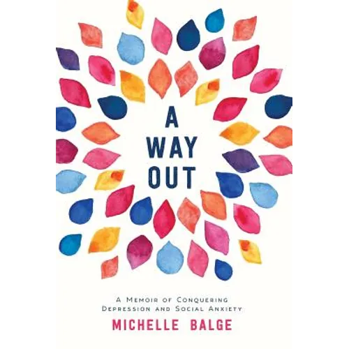 A Way Out: A Memoir of Conquering Depression and Social Anxiety