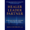 Healer, Leader, Partner: Optimizing Physician Leadership to Transform Healthcare