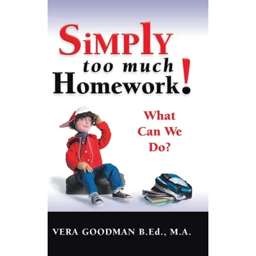 Simply Too Much Homework!: What Can We Do?