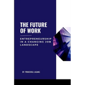 The Future of Work: Entrepreneurship in a Changing Job Landscape