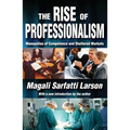 The Rise of Professionalism: Monopolies of Competence and Sheltered Markets
