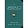 The Dale Carnegie Course, The Little Red Book: How The Course Is Conducted, What You Do At Each Session