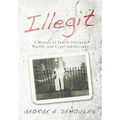 Illegit: A Memoir of Family Intrigue, Wealth, and Cruel Indifference