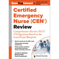 Certified Emergency Nurse (Cen(r)) Review (Digital Access: Examprepconnect): Comprehensive Review, Plus 370 Questions Based on the Latest Exam Bluepri