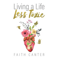 Living a Life Less Toxic