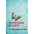 Moneyless Society: The Next Economic Evolution