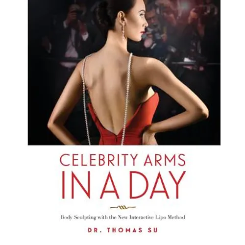 Celebrity Arms in a Day: Body Sculpting with the New Interactive Lipo Method