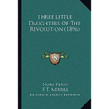 Three Little Daughters Of The Revolution (1896)