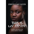 This is My Story: Exploring Sexual Abuse in the African American Community