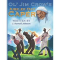 Ol' Jim Crow's Jubilee Day Caper