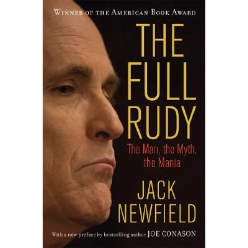 The Full Rudy: The Man, the Myth, the Mania