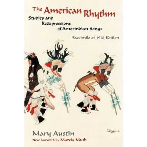 The American Rhythm: Studies and Reexpressions of Amerindian Songs; Facsimile of 1930 edition