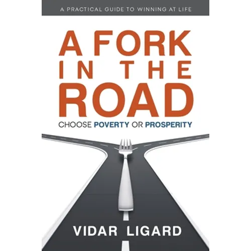 A Fork in the Road: Choose Poverty or Prosperity