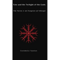 Fate and the Twilight of the Gods: The Norns and an Exegesis of Voluspa