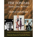 The Fondas: Henry, Jane, & Peter--TRIPLE EXPOSURE
