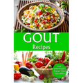 Gout Recipes: Anti - Inflammatory Natural Food Ingredients