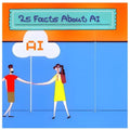 25 Facts About Artificial Intelligence: Discover the World of AI for Kids
