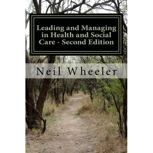 Leading and Managing in Health and Social Care - Second Edition