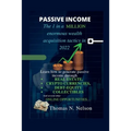 Passive Income: The 1 in a million enormous wealth acquisition tactics in 2022