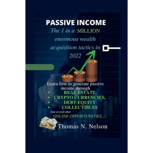 Passive Income: The 1 in a million enormous wealth acquisition tactics in 2022