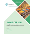 SIGMIS CPR 2011 Proceedings of the 2011 ACM SIGMIS Computer Personnel Research Conference