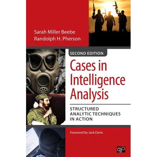 Cases in Intelligence Analysis: Structured Analytic Techniques in Action